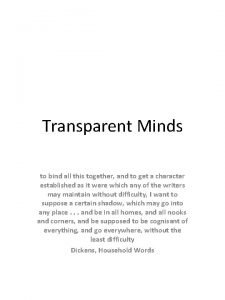 Transparent Minds to bind all this together and