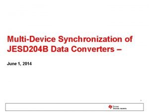 MultiDevice Synchronization of JESD 204 B Data Converters