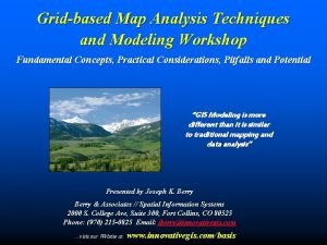 Gridbased Map Analysis Techniques and Modeling Workshop Fundamental