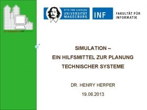 SIMULATION EIN HILFSMITTEL ZUR PLANUNG TECHNISCHER SYSTEME DR