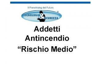 Addetti Antincendio Rischio Medio MODULO A Normativa Il