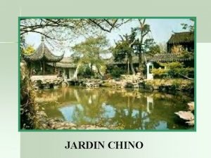JARDIN CHINO Antecedentes El emperador Qin Shin Huangdi