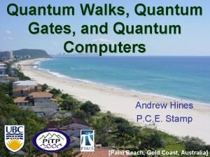 Quantum Walks Quantum Gates and Quantum Computers Andrew