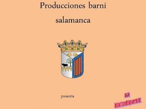 Producciones barni salamanca presenta Las medulas En las