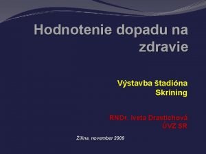 Hodnotenie dopadu na zdravie Vstavba tadina Skrning RNDr