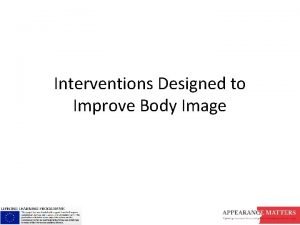Body image interventions Body image interventions