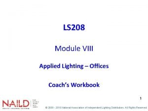 LS 208 Module VIII Applied Lighting Offices Coachs