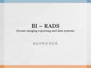 BI RADS breast imaging reporting and data system