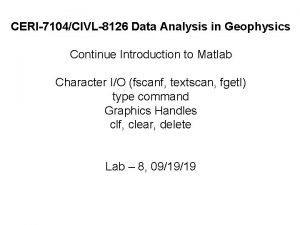 CERI7104CIVL8126 Data Analysis in Geophysics Continue Introduction to