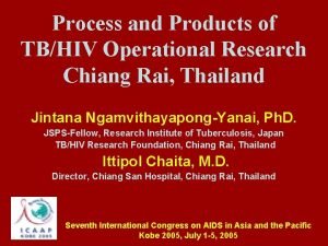Process and Products of TBHIV Operational Research Chiang