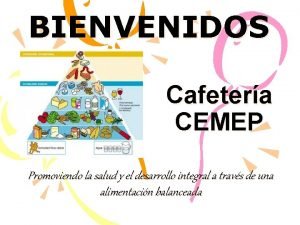 BIENVENIDOS Cafetera CEMEP Promoviendo la salud y el