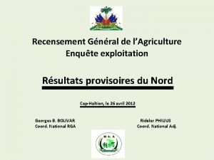 Recensement Gnral de lAgriculture Enqute exploitation Rsultats provisoires