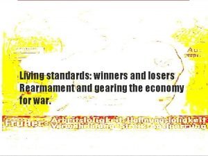 Living standards winners and losers Rearmament and gearing