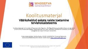 Koolitusmaterjal Vrkoheldud eakate naiste toetamine tervishoiussteemis Koolitusmaterjal on