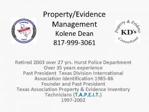 PropertyEvidence Management Kolene Dean 817 999 3061 Retired