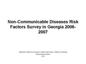 NonCommunicable Diseases Risk Factors Survey in Georgia 20062007