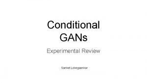 Conditional GANs Experimental Review Sanket Lokegaonkar Papers ExploredExperimented