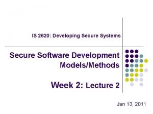 IS 2620 Developing Secure Systems Secure Software Development