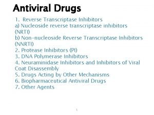 Antiviral Drugs 1 Reverse Transcriptase Inhibitors a Nucleoside