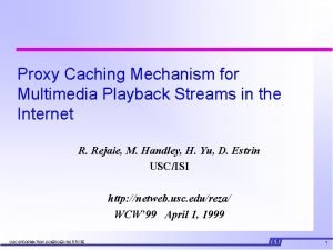 Proxy Caching Mechanism for Multimedia Playback Streams in