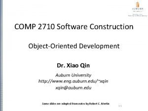 COMP 2710 Software Construction ObjectOriented Development Dr Xiao