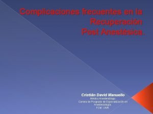 Complicaciones frecuentes en la Recuperacin Post Anestsica Cristin