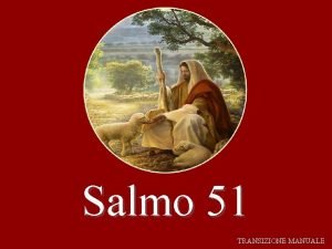 Salmo 51 TRANSIZIONE MANUALE Quando venne da lui