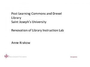 Post Learning Commons and Drexel Library Saint Josephs