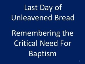 Last Day of Unleavened Bread Remembering the Critical