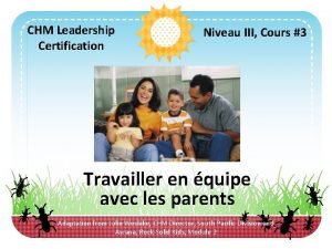 CHM Leadership Certification Niveau III Cours 3 Travailler