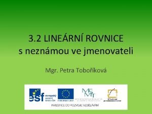 3 2 LINERN ROVNICE s neznmou ve jmenovateli