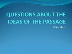 “what is the main idea of the passage”