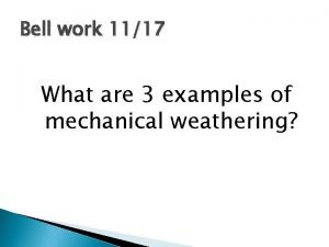 Bell work 1117 What are 3 examples of