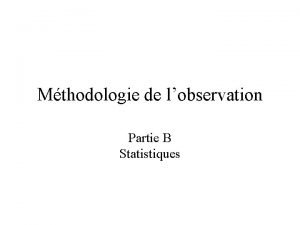 Mthodologie de lobservation Partie B Statistiques De la