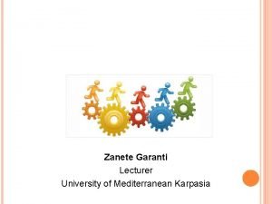 Zanete Garanti Lecturer University of Mediterranean Karpasia ABOUT