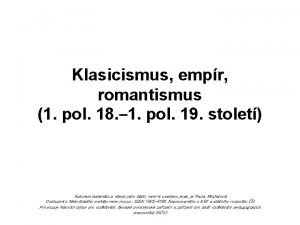 Klasicismus empr romantismus 1 pol 18 1 pol