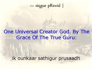 siqgur p Rswid One Universal Creator God By