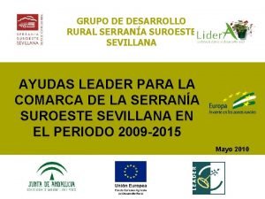 GRUPO DE DESARROLLO RURAL SERRANA SUROESTE SEVILLANA AYUDAS