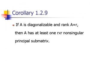 Corollary 1 2 9 If A is diagonalizable