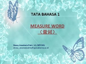 TATA BAHASA 1 MEASURE WORD Deasy Anastasia Putri