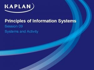 Principles of Information Systems Session 09 Systems and