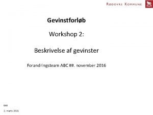 Gevinstforlb Workshop 2 Beskrivelse af gevinster Forandringsteam ABC