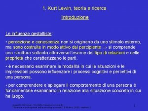 1 Kurt Lewin teoria e ricerca Introduzione Le