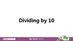 Dividing by 10 Dividing by 10 135 10