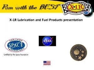 X1 R Lubrication and Fuel Products presentation X1