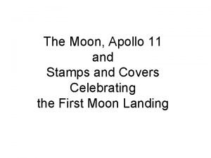 The Moon Apollo 11 and Stamps and Covers