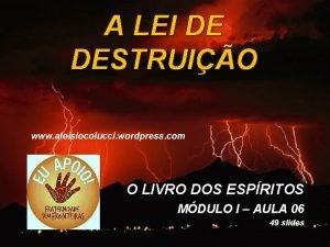 A LEI DE DESTRUIO www aloisiocolucci wordpress com