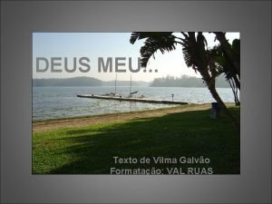 DEUS MEU Texto de Vilma Galvo Formatao VAL