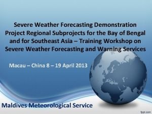 Severe Weather Forecasting Demonstration Project Regional Subprojects for