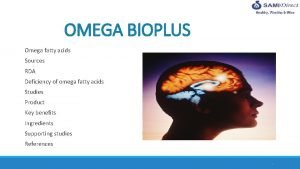 OMEGA BIOPLUS Omega fatty acids Sources RDA Deficiency